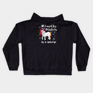 All I want for Christmas is a unicorn Kids Hoodie